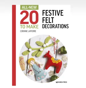 All-New Twenty to Make: Festive Felt Decorations