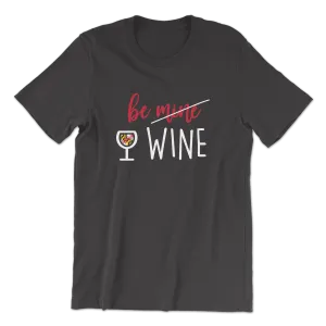 Be Wine (Dark Heather Grey) / Shirt